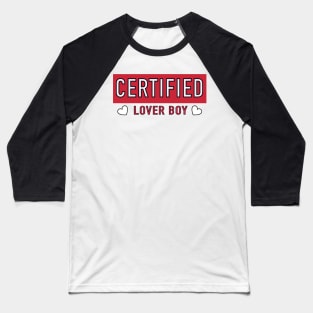 Certified lover boy Baseball T-Shirt
